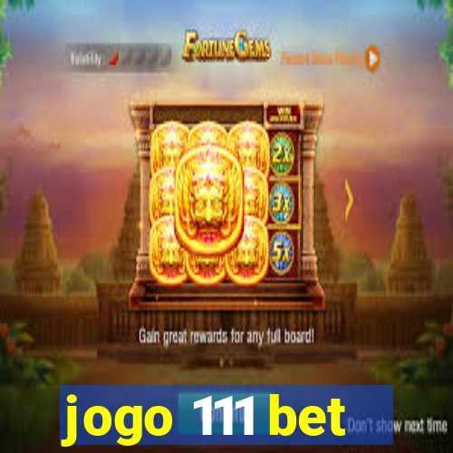 jogo 111 bet